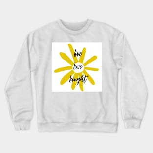 Live, Love, Laught 8 Crewneck Sweatshirt